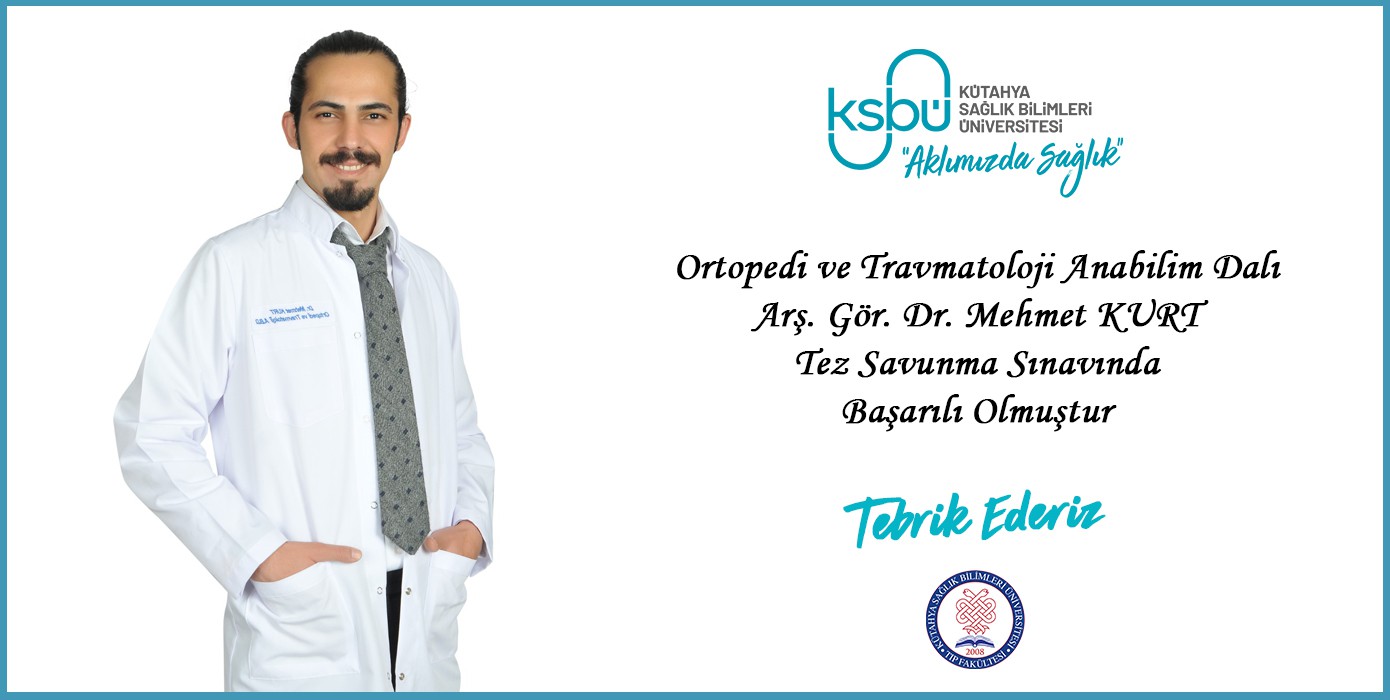 Ortopedi ve Travmatoloji Anabilim Dalında Tez Savunma Sınavı Başarısı - Mehmet Kurt